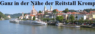 Passau ganz in der Nhe ist unser Reiterhof